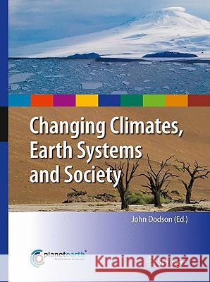 Changing Climates, Earth Systems and Society John Dodson 9789048187157 Springer