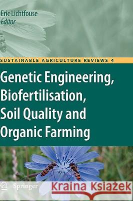 Genetic Engineering, Biofertilisation, Soil Quality and Organic Farming Eric Lichtfouse 9789048187409 Springer