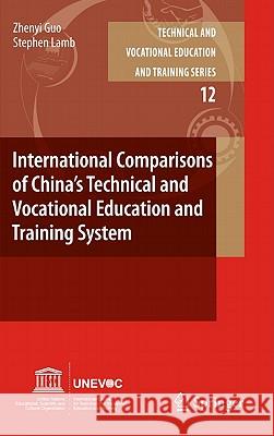International Comparisons of China’s Technical and Vocational Education and Training System Zhenyi Guo, Stephen Lamb 9789048187423