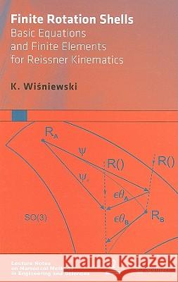 Finite Rotation Shells: Basic Equations and Finite Elements for Reissner Kinematics Wisniewski, K. 9789048187607