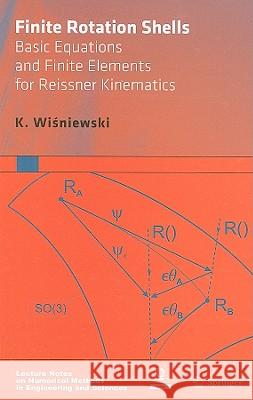 Finite Rotation Shells: Basic Equations and Finite Elements for Reissner Kinematics Wisniewski, K. 9789048187607 Springer