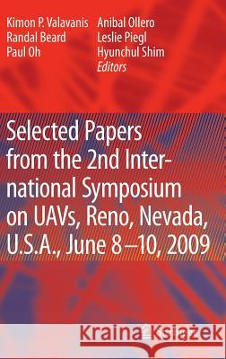 Selected Papers from the 2nd International Symposium on Uavs, Reno, U.S.A. June 8-10, 2009 Valavanis, Kimon P. 9789048187638 Springer