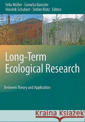 Long-Term Ecological Research: Between Theory and Application Müller, Felix 9789048187812 Springer