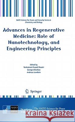 Advances in Regenerative Medicine: Role of Nanotechnology, and Engineering Principles Venkatram Prasad Shastri George Altankov Andreas Lendlein 9789048187881
