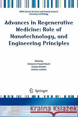 Advances in Regenerative Medicine: Role of Nanotechnology, and Engineering Principles Venkatram Prasad Shastri George Altankov Andreas Lendlein 9789048187898 Springer