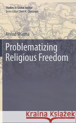 Problematizing Religious Freedom Arvind Sharma 9789048189922 Not Avail