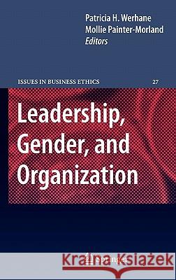 Leadership, Gender, and Organization Patricia Werhane Mollie Painter-Morland 9789048190133
