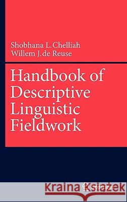 Handbook of Descriptive Linguistic Fieldwork Shobhana L. Chelliah Willem J. De Reuse 9789048190256 Not Avail