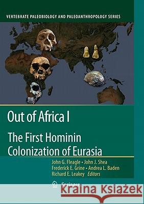 Out of Africa I: The First Hominin Colonization of Eurasia Fleagle, John G. 9789048190355