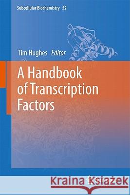 A Handbook of Transcription Factors Timothy R. Hughes 9789048190683 Springer