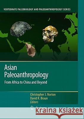 Asian Paleoanthropology: From Africa to China and Beyond Norton, Christopher J. 9789048190935