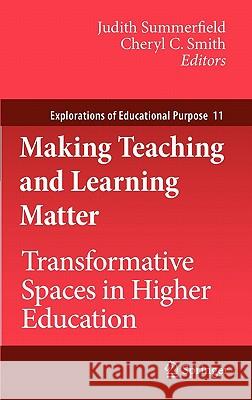 Making Teaching and Learning Matter: Transformative Spaces in Higher Education Summerfield, Judith 9789048191659 Not Avail