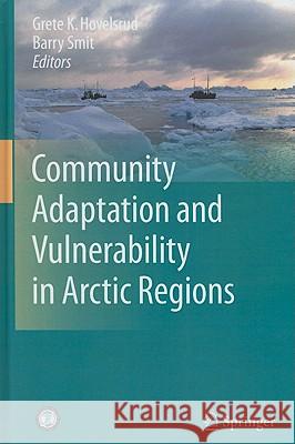 Community Adaptation and Vulnerability in Arctic Regions Grete K. Hovelsrud Barry Smit 9789048191734 Not Avail