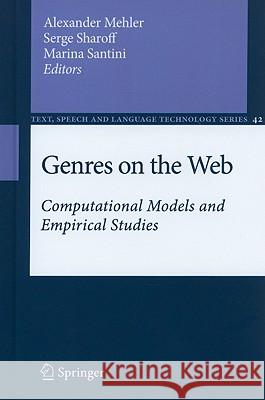 Genres on the Web: Computational Models and Empirical Studies Mehler, Alexander 9789048191772 Not Avail