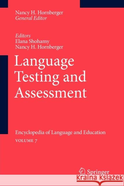 Language Testing and Assessment: Encyclopedia of Language and Educationvolume 7 Shohamy, Elana 9789048191833
