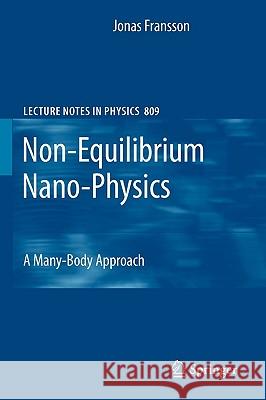 Non-Equilibrium Nano-Physics: A Many-Body Approach Fransson, Jonas 9789048192090