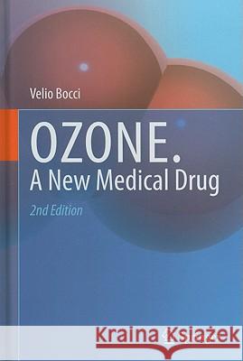 Ozone: A New Medical Drug Bocci, Velio 9789048192335 Not Avail