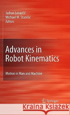 Advances in Robot Kinematics: Motion in Man and Machine Jadran Lenarcic Michael M. Stanisic 9789048192618