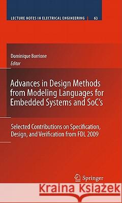 Advances in Design Methods from Modeling Languages for Embedded Systems and Soc's: Selected Contributions on Specification, Design, and Verification f Borrione, Dominique 9789048193035 Springer
