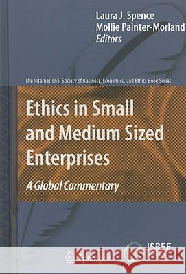 Ethics in Small and Medium Sized Enterprises: A Global Commentary Spence, Laura 9789048193301