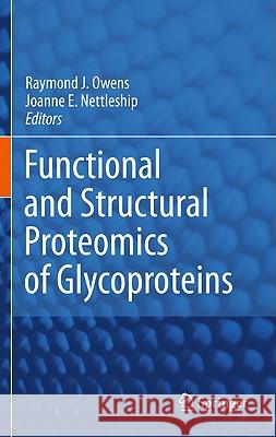 Functional and Structural Proteomics of Glycoproteins Raymond Owens Joanne Nettleship 9789048193547