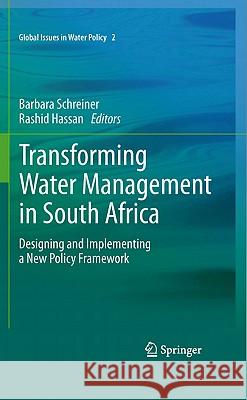 Transforming Water Management in South Africa: Designing and Implementing a New Policy Framework Schreiner, Barbara 9789048193660 Not Avail