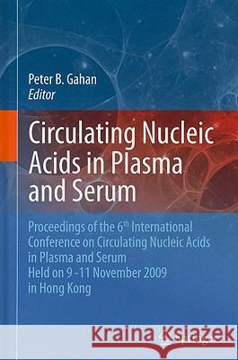 Circulating Nucleic Acids in Plasma and Serum Gahan, Peter B. 9789048193813