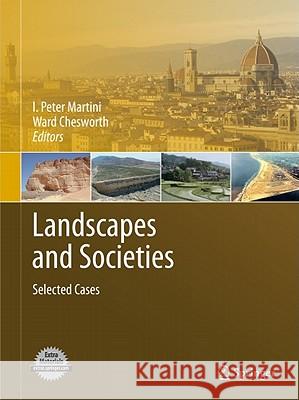 Landscapes and Societies: Selected Cases Martini, I. Peter 9789048194124 Not Avail