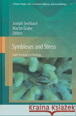 Symbioses and Stress: Joint Ventures in Biology Seckbach, Joseph 9789048194483
