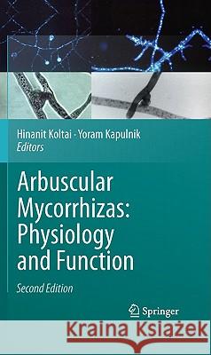 Arbuscular Mycorrhizas: Physiology and Function Hinanit Koltai Yoram Kapulnik 9789048194889 Springer