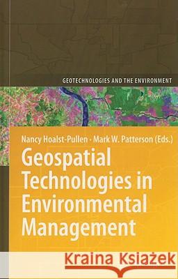 Geospatial Technologies in Environmental Management Nancy Hoalst-Pullen Mark Patterson 9789048195244 Not Avail