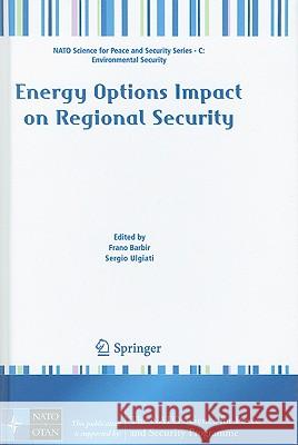 Energy Options Impact on Regional Security Frano Barbir Sergio Ulgiati 9789048195640 Not Avail