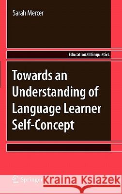 Towards an Understanding of Language Learner Self-Concept Sarah Mercer 9789048195688 Springer