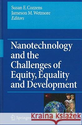 Nanotechnology and the Challenges of Equity, Equality and Development Susan Cozzens Jameson Wetmore 9789048196142 Not Avail