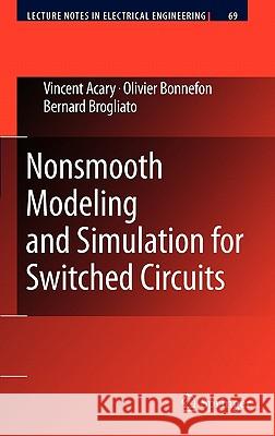 Nonsmooth Modeling and Simulation for Switched Circuits Vincent Acary Olivier Bonnefon Bernard Brogliato 9789048196807 Springer