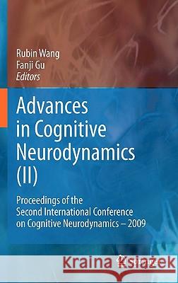 Advances in Cognitive Neurodynamics (II): Proceedings of the Second International Conference on Cognitive Neurodynamics - 2009 Wang, Rubin 9789048196944 Not Avail