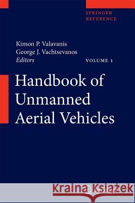 Handbook of Unmanned Aerial Vehicles Kimon P Valavanis 9789048197064 0