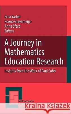 A Journey in Mathematics Education Research: Insights from the Work of Paul Cobb Yackel, Erna 9789048197286