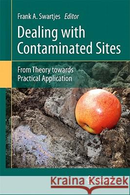 Dealing with Contaminated Sites: From Theory Towards Practical Application Swartjes, Frank A. 9789048197569 Not Avail