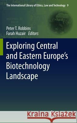 Exploring Central and Eastern Europe's Biotechnology Landscape Peter Robbins Farah Huzair 9789048197835 Not Avail