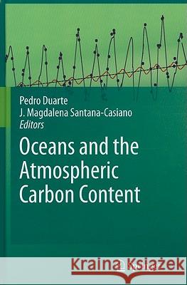 Oceans and the Atmospheric Carbon Content Pedro Duarte Juana Magdalena Santana-Casiano 9789048198207