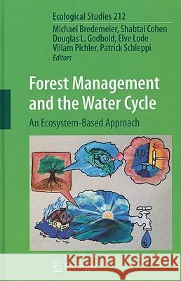 Forest Management and the Water Cycle: An Ecosystem-Based Approach Bredemeier, Michael 9789048198337 Not Avail