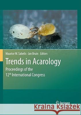 Trends in Acarology: Proceedings of the 12th International Congress Sabelis, Maurice W. 9789048198368 Not Avail