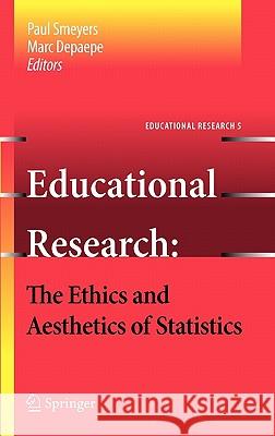 Educational Research: The Ethics and Aesthetics of Statistics Depaepe, Marc 9789048198726 Not Avail