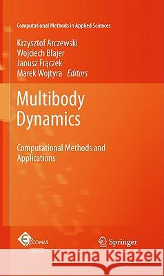 Multibody Dynamics: Computational Methods and Applications Arczewski, Krzysztof 9789048199709 Not Avail