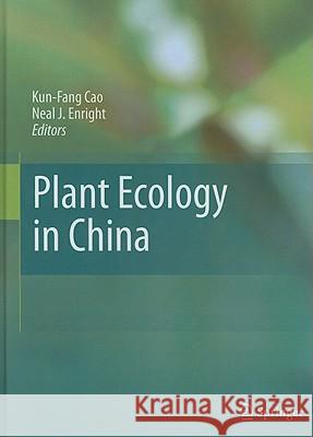 Plant Ecology in China Neal J. Enright Kun-Fang Cao 9789048199921 Not Avail