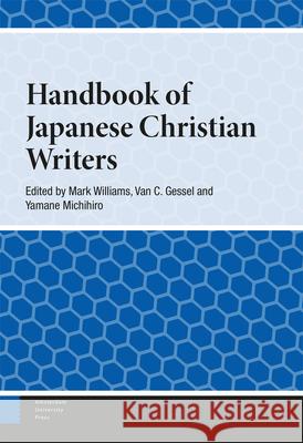 Handbook of Japanese Christian Writers Mark Williams Van Gessel Yamane Michihiro 9789048558216