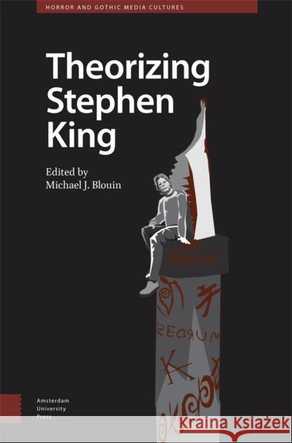 Theorizing Stephen King Michael Blouin 9789048559619 Amsterdam University Press