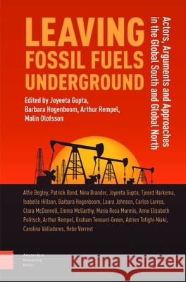 Leaving Fossil Fuels Underground  9789048560370 Amsterdam University Press