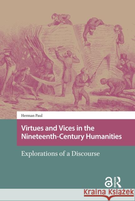 Virtues and Vices in the Nineteenth-Century Humanities Herman Paul 9789048562985 Amsterdam University Press
